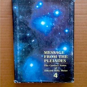 Message From the Pleiades -VOL 4 ~ by Wendelle C. Stevens and Eduard Billy Meier